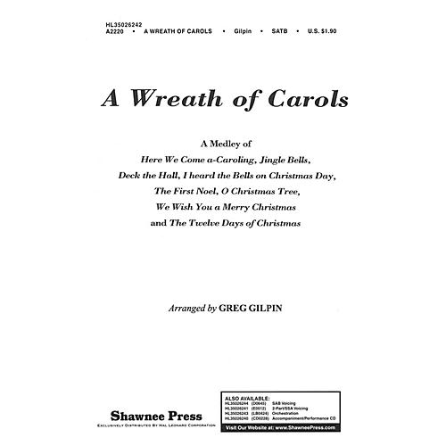 Shawnee Press A Wreath of Carols SATB arranged by Greg Gilpin