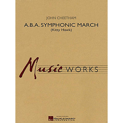 Hal Leonard A.B.A. Symphonic March (Kitty Hawk) Concert Band Level 4 Composed by John Cheetham