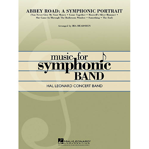 Hal Leonard Abbey Road - A Symphonic Portrait Concert Band Level 4 by The Beatles Arranged by Ira Hearshen