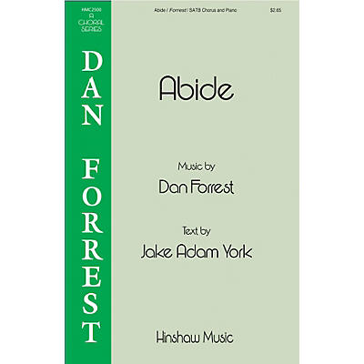 Hinshaw Music Abide SATB composed by Dan Forrest