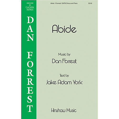 Hinshaw Music Abide SATB composed by Dan Forrest