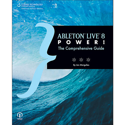 Ableton Live 8 Power! The Comprehensive Guide Book