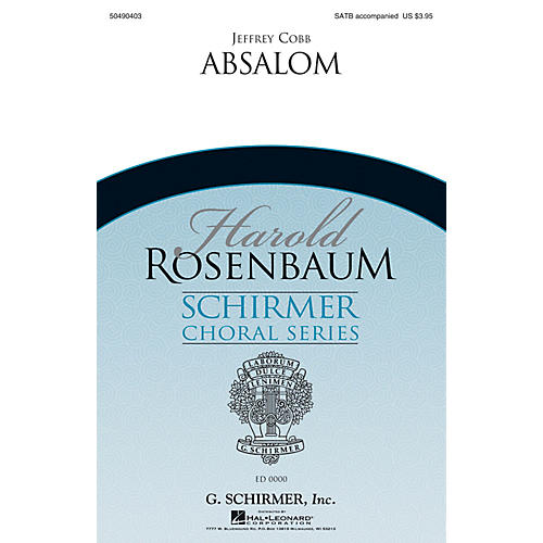 G. Schirmer Absalom (Harold Rosenbaum Choral Series) SATB Divisi composed by Jeffrey Cobb