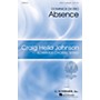 G. Schirmer Absence (Craig Hella Johnson Choral Series) SATB composed by Dominick DiOrio
