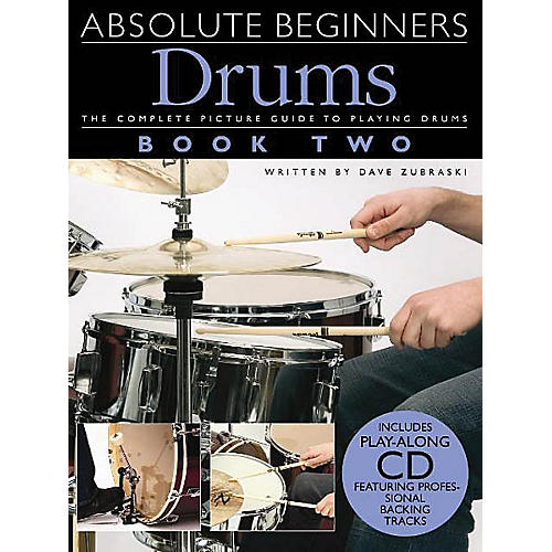 Absolute Beginners: Drums - Book 2 Music Sales America Series Softcover with CD Written by Various