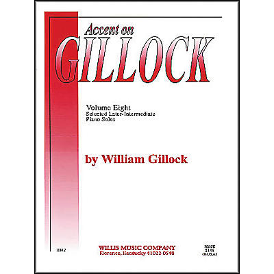 Willis Music Accent On Gillock Selected Later-Intermediate Piano Solos Volume 8