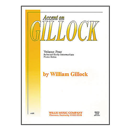 Willis Music Accent On Gillock Volume 4 Early Intermediate Piano Solos