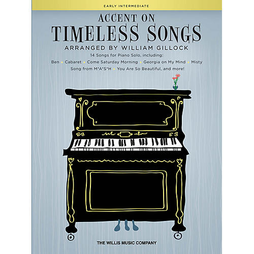 Willis Music Accent on Timeless Songs (14 Songs for Piano Solo) Early Intermediate Level by William Gillock