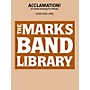 Edward B. Marks Music Company Acclamation! (A Global Greeting for Winds) Concert Band Level 4 Composed by Alfred Reed