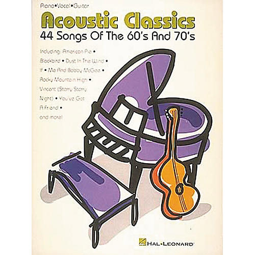 Acoustic Classics 44 Songs Of The '60s And '70s Piano, Vocal, Guitar Songbook