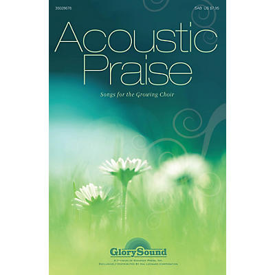 Shawnee Press Acoustic Praise (Songs for the Growing Choir) Instrumental Accompaniment Composed by James M. Stevens
