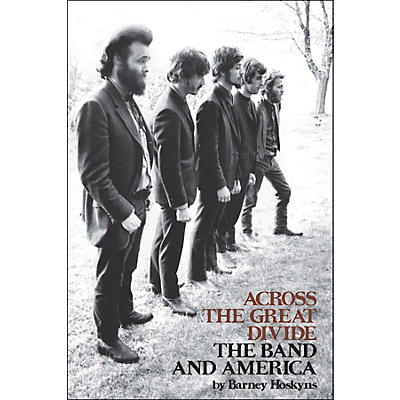 Hal Leonard Across The Great Divide: The Band And America