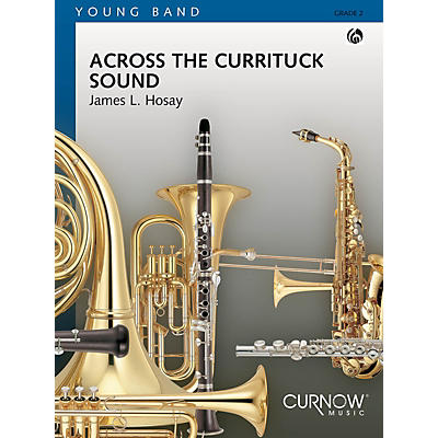 Curnow Music Across the Currituck Sound (Grade 2 - Score and Parts) Concert Band Level 2 Composed by James L. Hosay