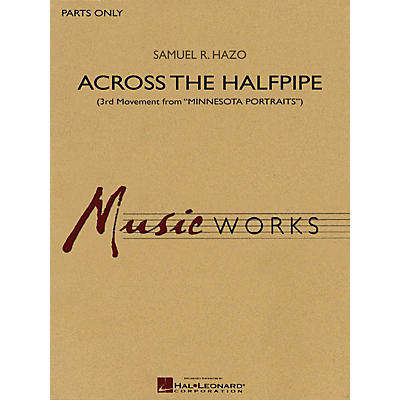 Hal Leonard Across the Halfpipe (3rd Movement from Minnesota Portraits) Concert Band Level 5 by Samuel R. Hazo