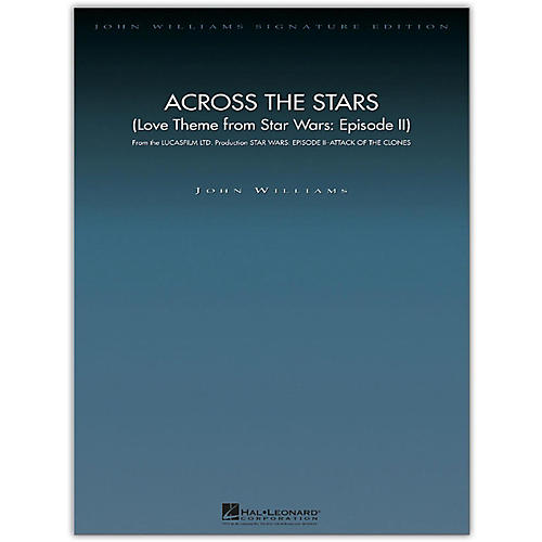 Hal Leonard Across the Stars (Love Theme from Star Wars: Episode II) John Williams Signature Edition Orchestra