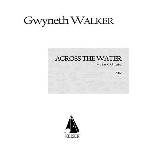 Lauren Keiser Music Publishing Across the Water: Songs for Piano and Chamber Orchestra (Full Score) LKM Music Series by Gwyneth Walker