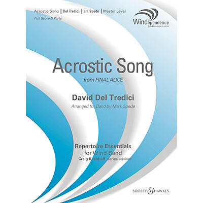 Boosey and Hawkes Acrostic Song (from Final Alice) Concert Band Level 4 by David Del Tredici Arranged by Mark Spede