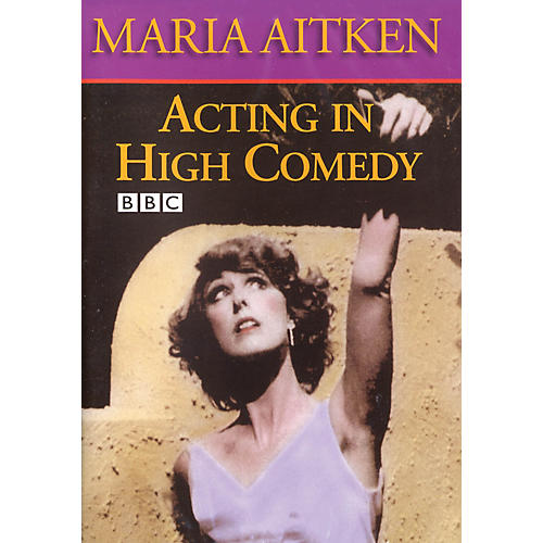 Acting in High Comedy Applause Books Series DVD Written by Maria Aitken
