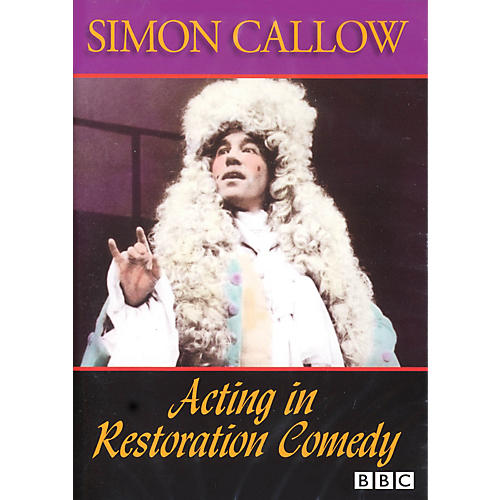 Acting in Restoration Comedy Applause Acting Series Series DVD Written by Simon Callow