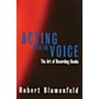 Limelight Editions Acting with the Voice (The Art of Recording Books) Limelight Series Softcover by Robert Blumenfeld