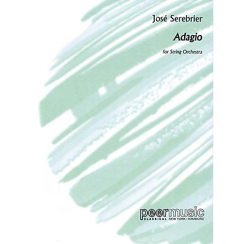 PEER MUSIC Adagio (String Orchestra) Peermusic Classical Series Composed by José Serebrier