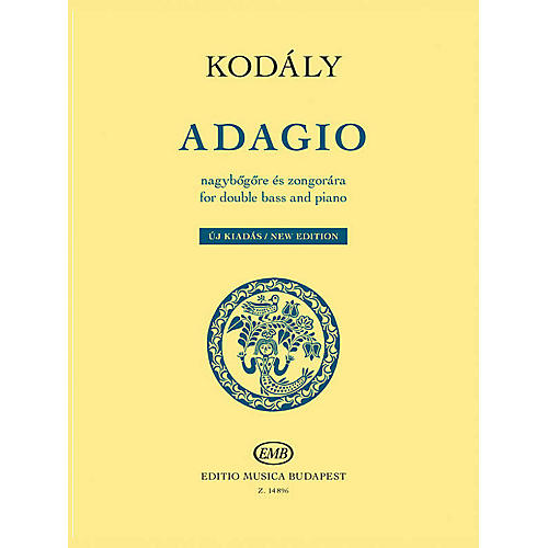 Editio Musica Budapest Adagio for Double Bass and Piano - New Edition by Zoltán Kodály Arranged by Norbert Duka