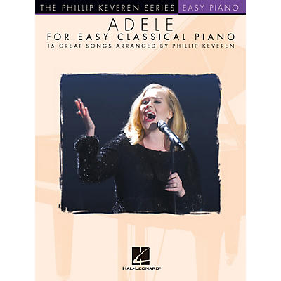 Hal Leonard Adele for Easy Classical Piano - 15 Great Songs Arranged by Phillip Keveren