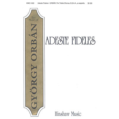 Hinshaw Music Adeste Fideles SSAA composed by Gyorgy Orban