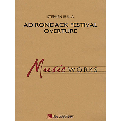 Hal Leonard Adirondack Festival Overture Concert Band Level 4 Composed by Stephen Bulla