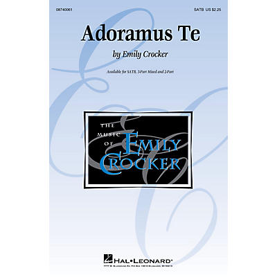 Hal Leonard Adoramus Te 3-Part Mixed Composed by Emily Crocker