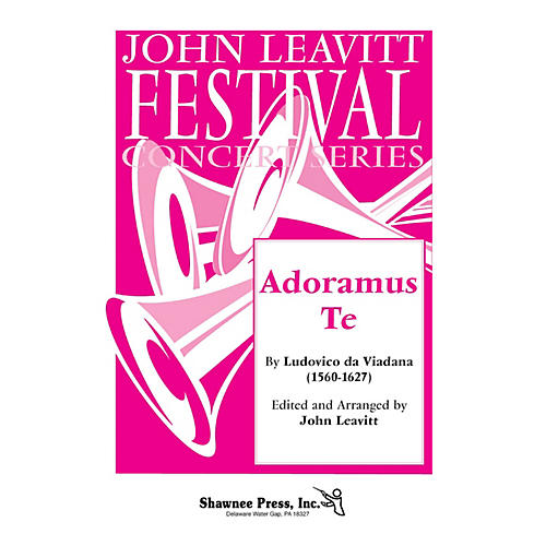 Shawnee Press Adoramus Te SATB composed by Ludovico da Viadana arranged by John Leavitt