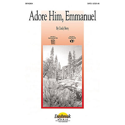Daybreak Music Adore Him, Emmanuel SATB composed by Cindy Berry