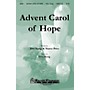 Shawnee Press Advent Carol of Hope (Incorporating Tempus Adest Floridum, Piae Cantiones (1582)) SATB by Don Besig
