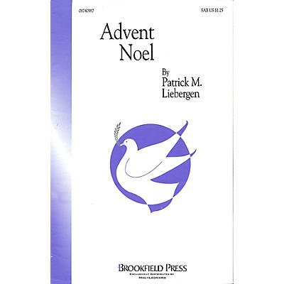 Brookfield Advent Noel SAB arranged by Patrick M. Liebergen