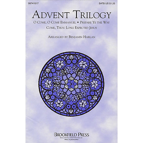 Brookfield Advent Trilogy (Medley) SATB arranged by Benjamin Harlan