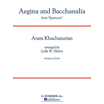 G. Schirmer Aegina and Bacchanalia (from Spartacus) Concert Band Level 5 Composed by Aram Khachaturian