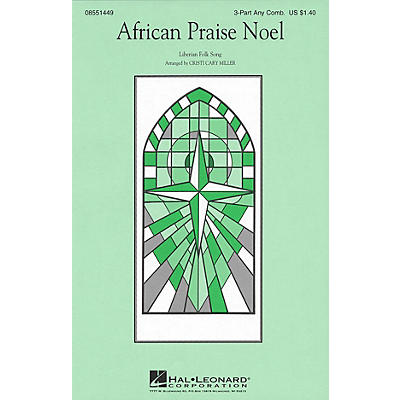 Hal Leonard African Praise Noel 3 Part Any Combination arranged by Cristi Cary Miller