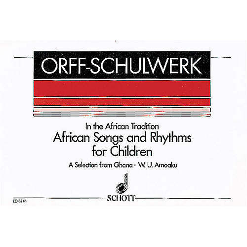 Schott African Songs and Rhythms for Children Score Composed by Various Arranged by William Kolma Amoaku