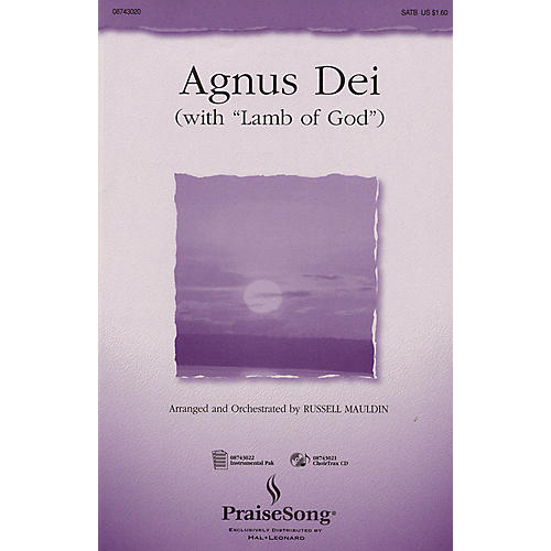 PraiseSong Agnus Dei (with Lamb of God) (SATB) SATB arranged by Russell Mauldin