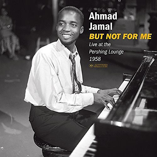 Ahmad Jamal - But Not For Me: Live At The Pershing Lounge 1958