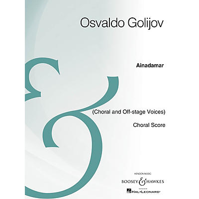 Boosey and Hawkes Ainadamar (Opera Choral Score Archive Edition) CHORAL SCORE Composed by Osvaldo Golijov