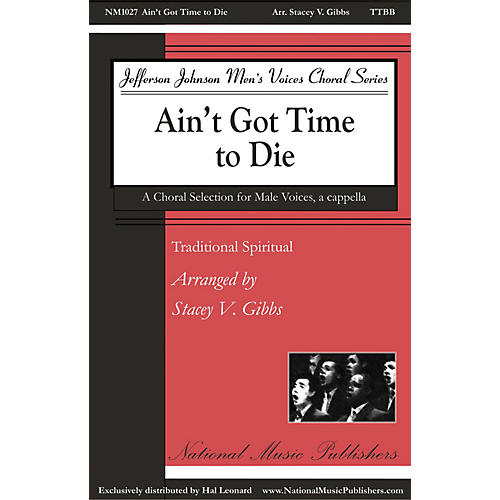 Gentry Publications Ain't Got Time to Die TTBB A Cappella arranged by Stacey V. Gibbs