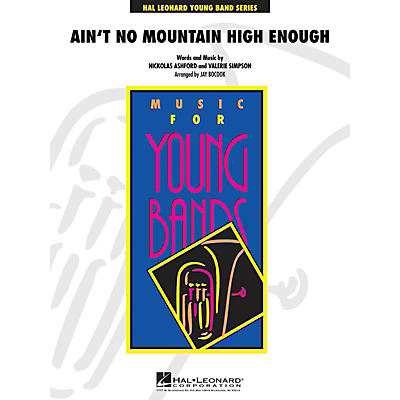 Hal Leonard Ain't No Mountain High Enough - Young Concert Band Series Level 3 arranged by Jay Bocook