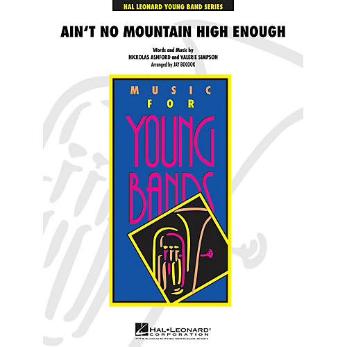 Hal Leonard Ain't No Mountain High Enough - Young Concert Band Series Level 3 arranged by Jay Bocook