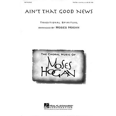 Hal Leonard Ain't That Good News SATB a cappella arranged by Moses Hogan