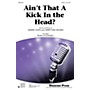 Shawnee Press Ain't That a Kick in the Head? SATB by Dean Martin arranged by Ryan O'Connell