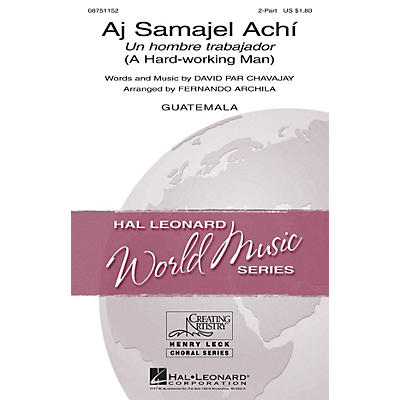 Hal Leonard Aj Samajel Achí (Un hombre trabajador - A Hard-Working Man) 2-Part arranged by Fernando Archila