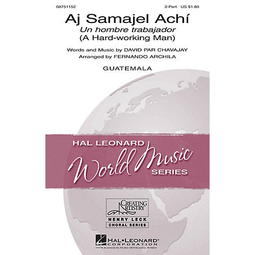 Hal Leonard Aj Samajel Achí (Un hombre trabajador - A Hard-Working Man) 2-Part arranged by Fernando Archila