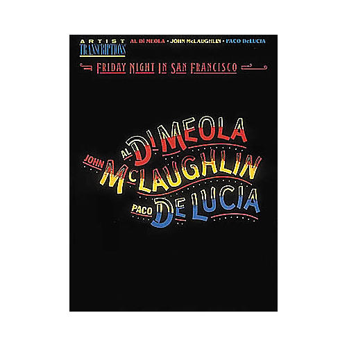 Hal Leonard Al Di Meola, John McLaughlin and Paco DeLucia - Friday Night in San Francisco Book