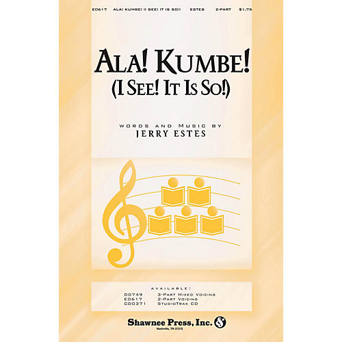 Shawnee Press Ala! Kumbe! (I See! It Is So!) 2-Part composed by Jerry Estes